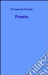 Poesie. E-book. Formato EPUB ebook di Vincenza Davino