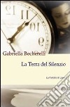 La terra del silenzio. E-book. Formato EPUB ebook