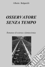 Osservatore senza tempo. E-book. Formato EPUB