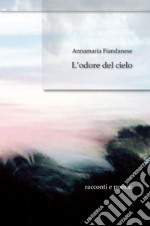 L’Odore del Cielo. E-book. Formato EPUB ebook