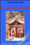 La valigia di pelle. E-book. Formato EPUB ebook di Ubaldo Muzzatti