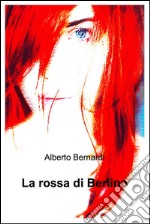 La rossa di Berlino. E-book. Formato EPUB ebook