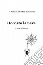 Ho visto la neve. E-book. Formato EPUB ebook