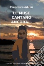 Le muse cantano ancora.... E-book. Formato EPUB ebook