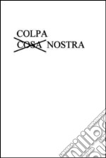 Colpa nostra. E-book. Formato EPUB ebook