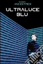 Ultraluce blu. E-book. Formato EPUB