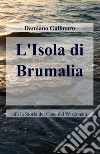 L'Isola di Brumalia. E-book. Formato EPUB ebook di Damiano Gallinaro