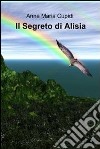 Il segreto di Alisia. E-book. Formato EPUB ebook