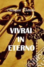 Vivrai in eterno. E-book. Formato EPUB ebook