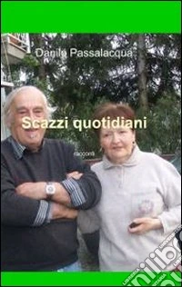 Scazzi quotidiani. E-book. Formato EPUB ebook
