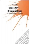 2001-2011 Il Cantastorie. E-book. Formato EPUB ebook di Lidia Colla