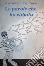 Le parole che ho rubato. E-book. Formato EPUB ebook