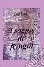 Il sogno di Flyngiil. E-book. Formato EPUB ebook