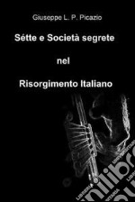 Sétte e società segrete nel Risorgimento italiano. E-book. Formato EPUB ebook