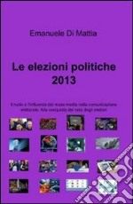 Le elezioni politiche 2013. E-book. Formato EPUB ebook