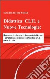 Didattica  CLIL e Nuove Tecnologie. E-book. Formato EPUB ebook