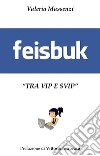 Feisbuk. E-book. Formato EPUB ebook