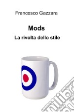 Mods. La rivolta dello stile. E-book. Formato EPUB ebook