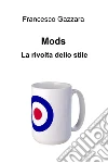 Mods. La rivolta dello stile. E-book. Formato EPUB ebook di Francesco Gazzara