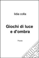 Giochi di luce e d'ombra. E-book. Formato EPUB ebook