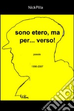 Sono etero, ma per... verso!. E-book. Formato EPUB ebook