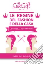 Le regine del fashion e della casa. E-book. Formato EPUB ebook