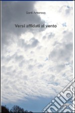 Versi affidati al vento. E-book. Formato EPUB ebook