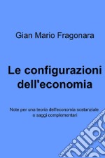 Le configurazioni dell&#39;economia. E-book. Formato EPUB ebook