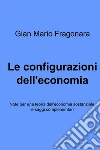 Le configurazioni dell'economia. E-book. Formato EPUB ebook di Gian Mario Fragonara