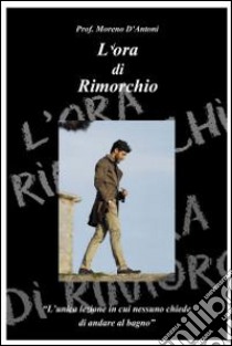 L’ora di Rimorchio. E-book. Formato EPUB ebook di Moreno D'Antoni