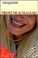 Profumi di maggio. E-book. Formato EPUB ebook