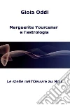 Marguerite Yourcenar e l'astrologia. E-book. Formato EPUB ebook di Gioia Oddi