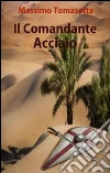 Il comandante Acciaio. E-book. Formato EPUB ebook di Massimo Tomasetta