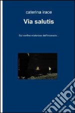 Via salutis. E-book. Formato EPUB ebook