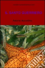 Il santo guerriero. E-book. Formato EPUB ebook