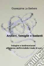 Anziani, famiglie e badanti. E-book. Formato EPUB ebook