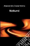 Notturni. E-book. Formato EPUB ebook di Alessandro Scalambrino