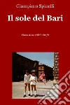 Il sole del Bari. E-book. Formato EPUB ebook di Giampiero Spinelli