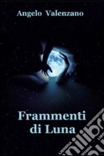 Frammenti di luna. E-book. Formato EPUB ebook