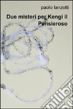 Due misteri per kengi il pensieroso. E-book. Formato EPUB