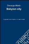 Babylon city. E-book. Formato EPUB ebook di Giuseppe De Benedictis