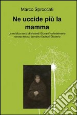 Ne uccide più la mamma. E-book. Formato EPUB ebook