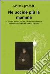Ne uccide più la mamma. E-book. Formato EPUB ebook di Marco Sproccati