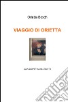 Viaggio di Orietta. E-book. Formato EPUB ebook