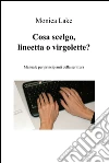 Cosa scelgo, lineetta o virgolette?. E-book. Formato EPUB ebook di Monica Lake