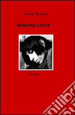 Memorie lente. E-book. Formato EPUB ebook