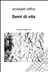 Semi di vita. E-book. Formato EPUB ebook di Arcangelo Ruffino
