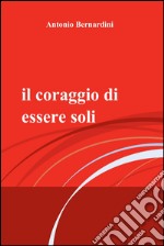 il coraggio di essere soli. E-book. Formato EPUB ebook