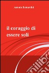 il coraggio di essere soli. E-book. Formato EPUB ebook