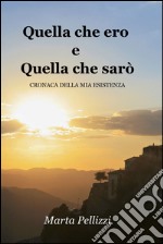 Quella che ero e Quella che sarò. E-book. Formato EPUB ebook